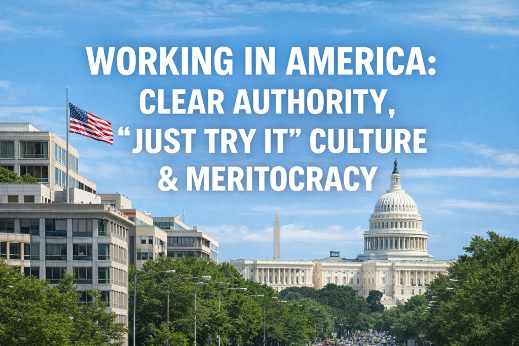 Working in America Clear Authority, “Just Try It” Culture & Meritocracy